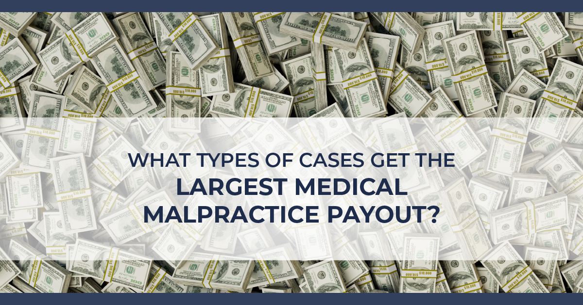 What Types of Cases Get the Largest Medical Malpractice Payouts Banner