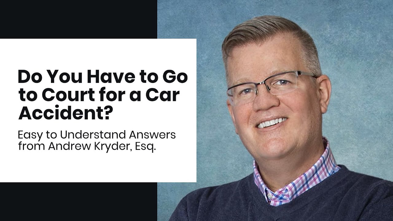 Do You Have to Go to Court for a Car Accident?