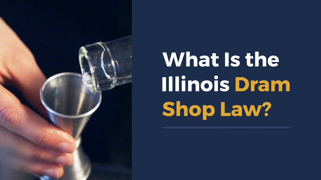 What Is the Illinois Dram Shop Law?