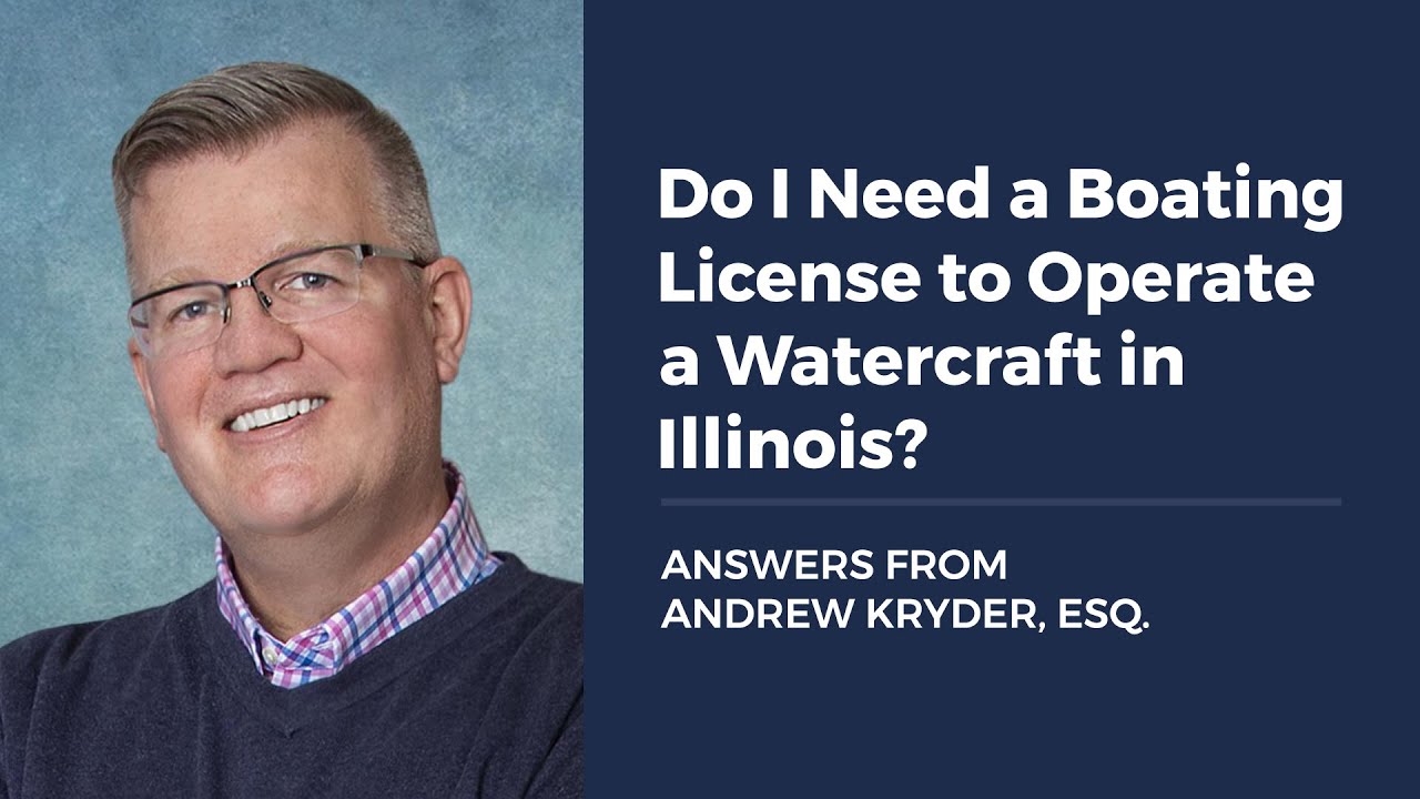 Do I Need a Boating License to Operate a Watercraft in Illinois?