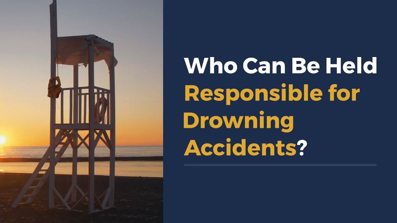 Who Can Be Held Responsible for Drowning Accidents?