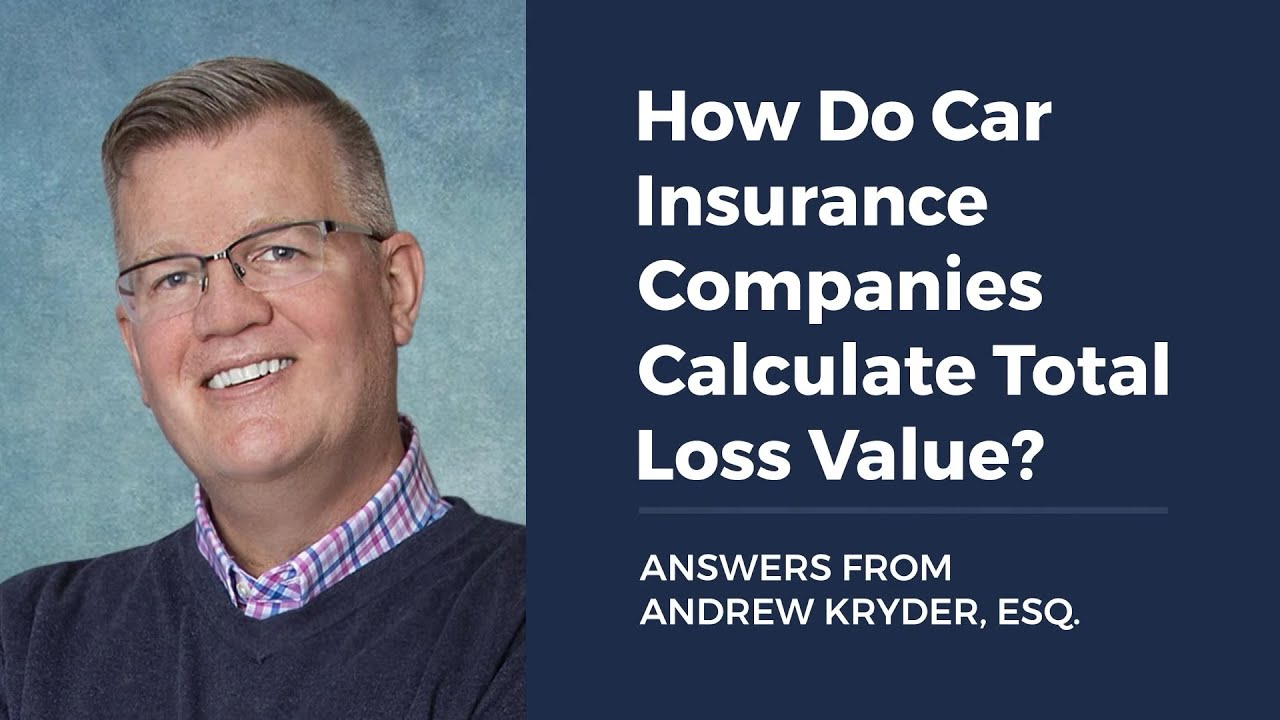 How Do Car Insurance Companies Calculate Total Loss Value?