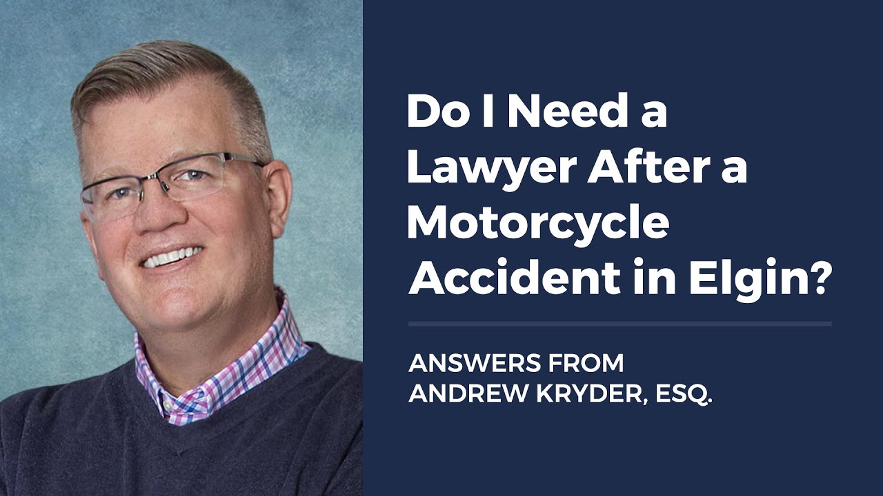 Do I Need a Lawyer After a Motorcycle Accident in Elgin?