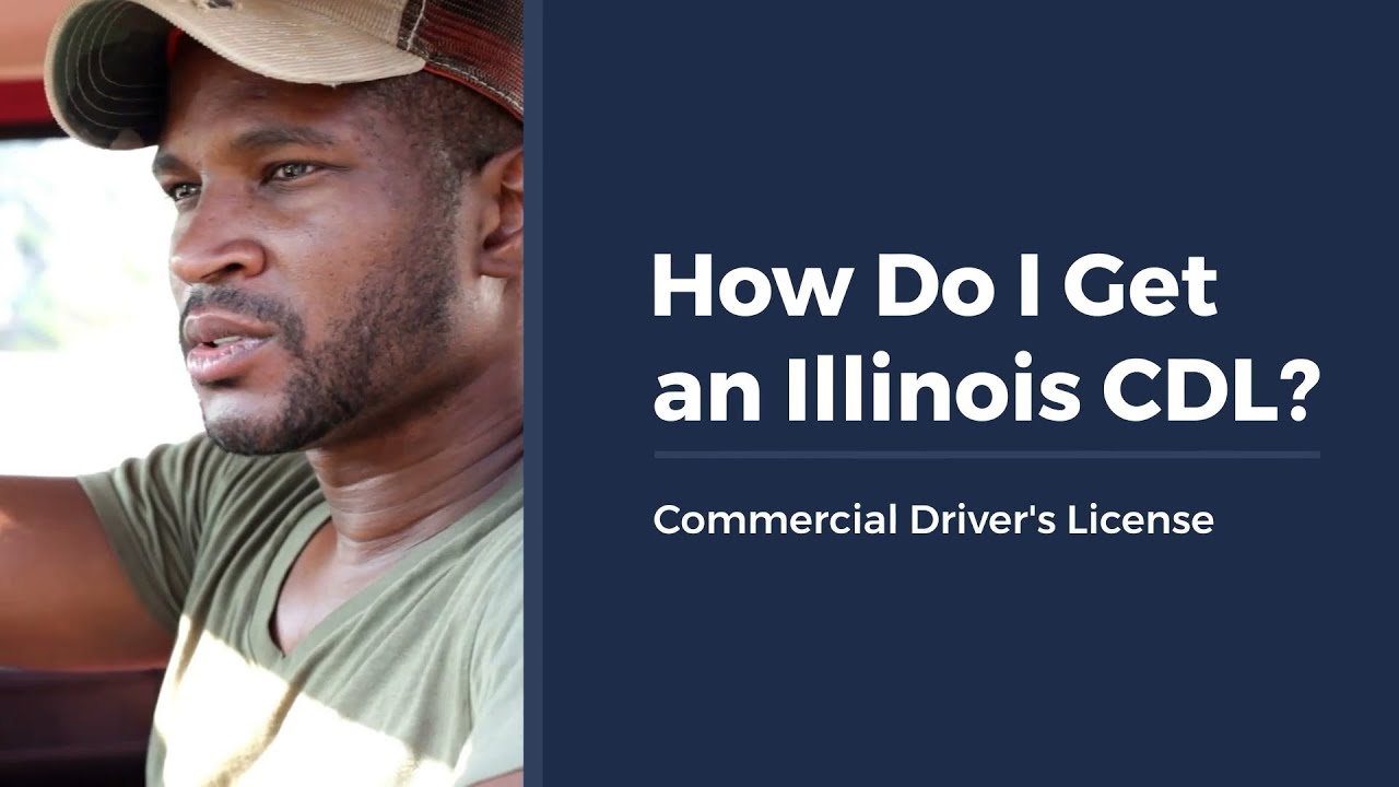 How Do I Get an Illinois CDL?