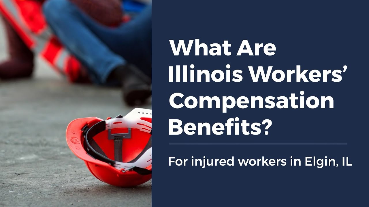 What Are Illinois Workers’ Compensation Benefits For Injured Workers in Elgin, IL?