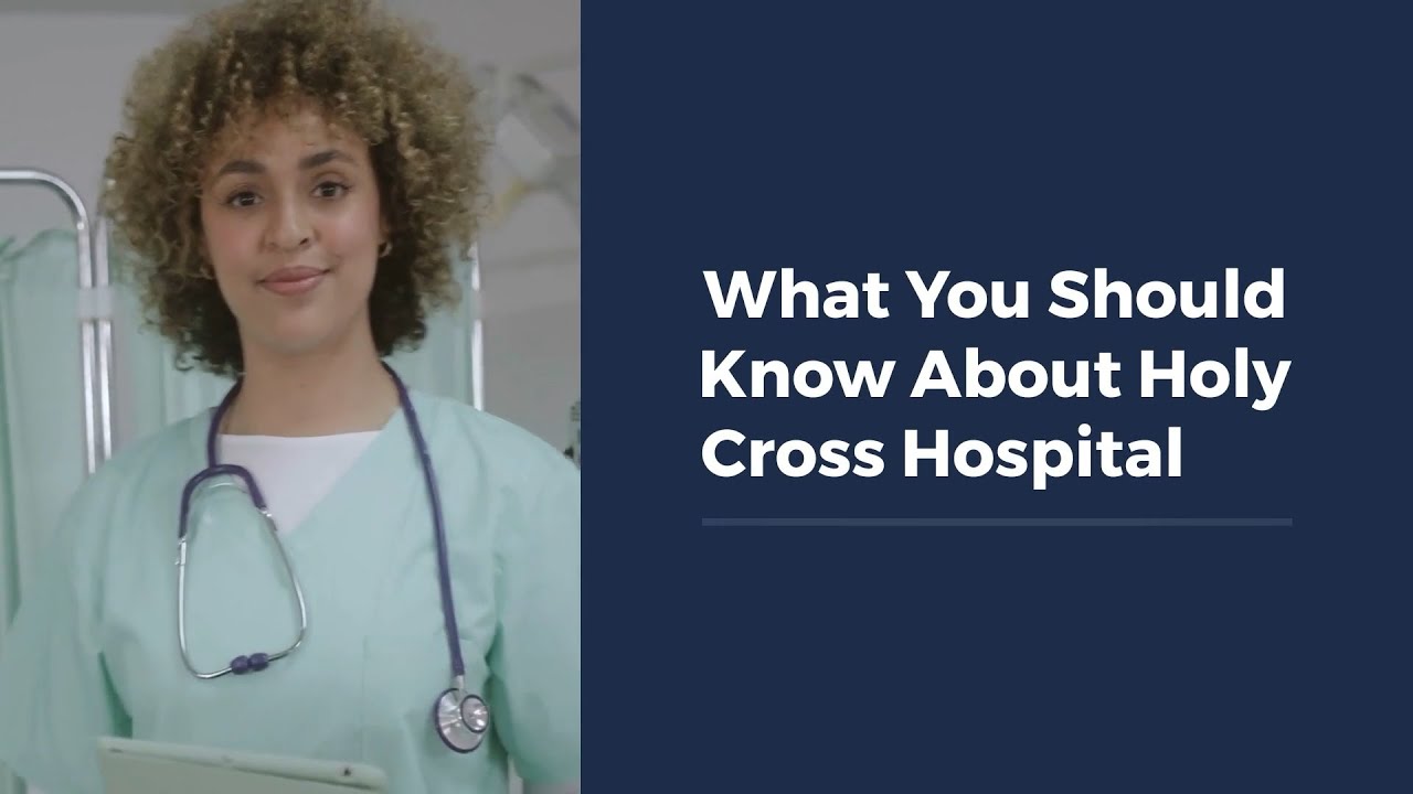 What You Should Know About Holy Cross Hospital