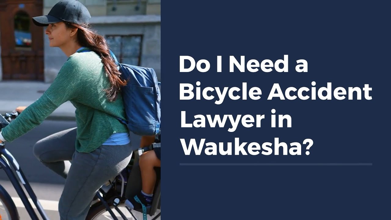 Do I Need a Bicycle Accident Lawyer in Waukesha?