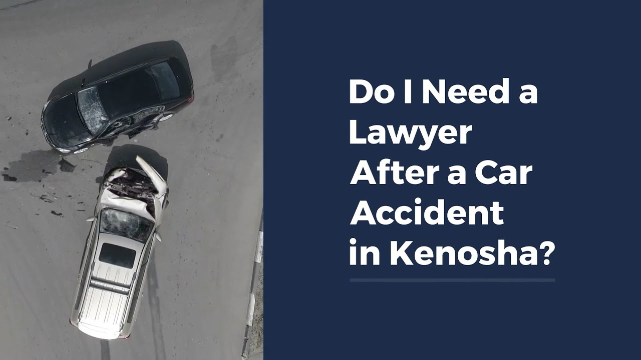 Do I Need a Lawyer After a Car Accident in Kenosha?