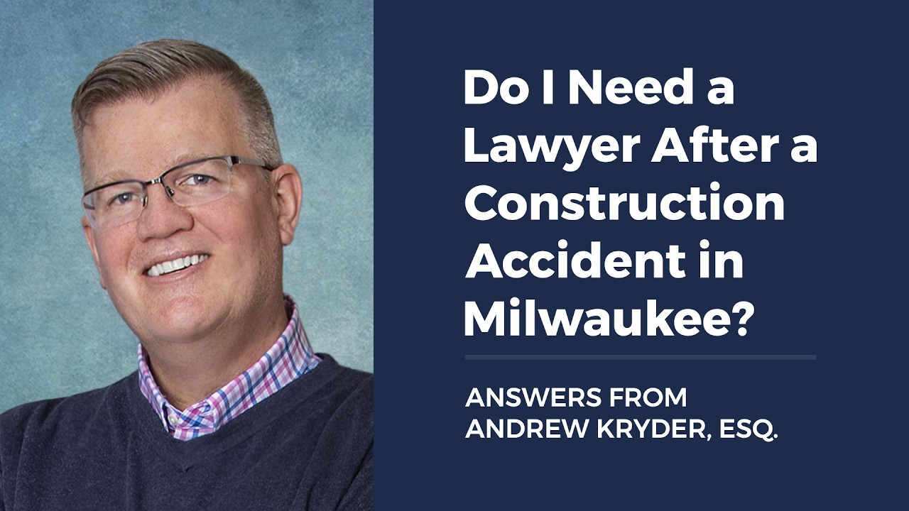 Do I Need a Lawyer for a Construction Accident in Milwaukee?