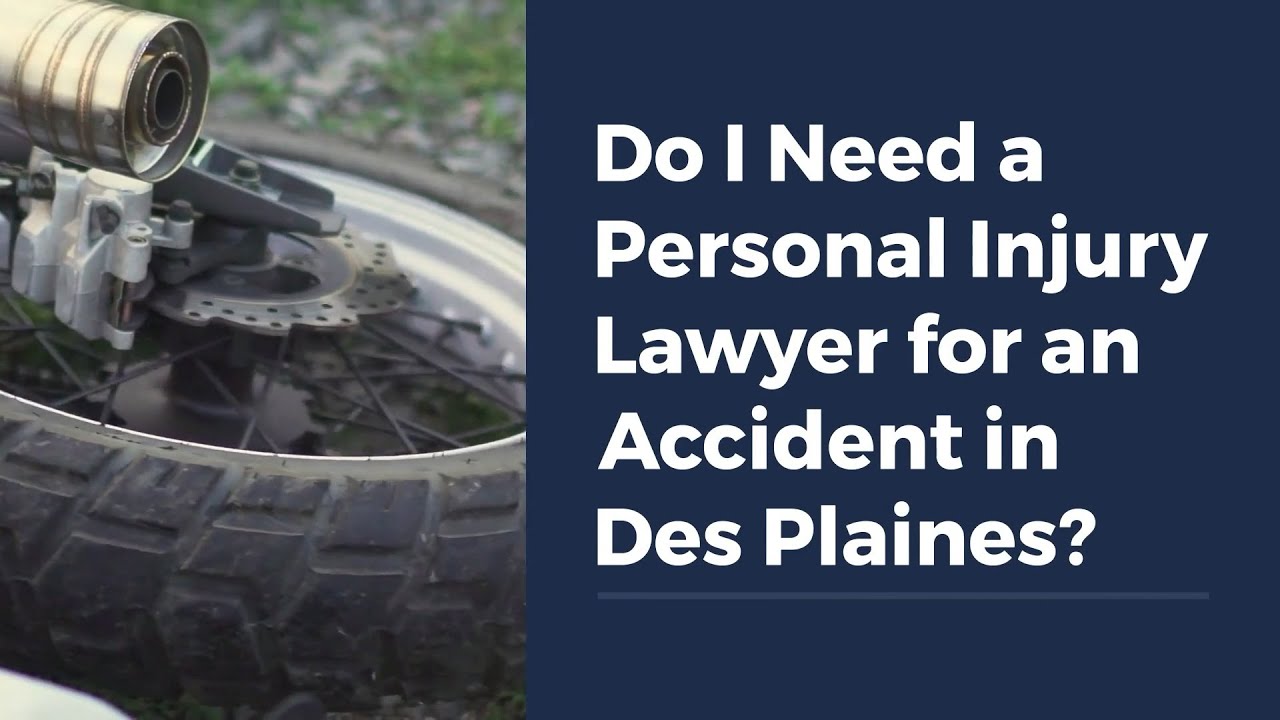 Do I Need a Personal Injury Lawyer for an Accident in Des Plaines?