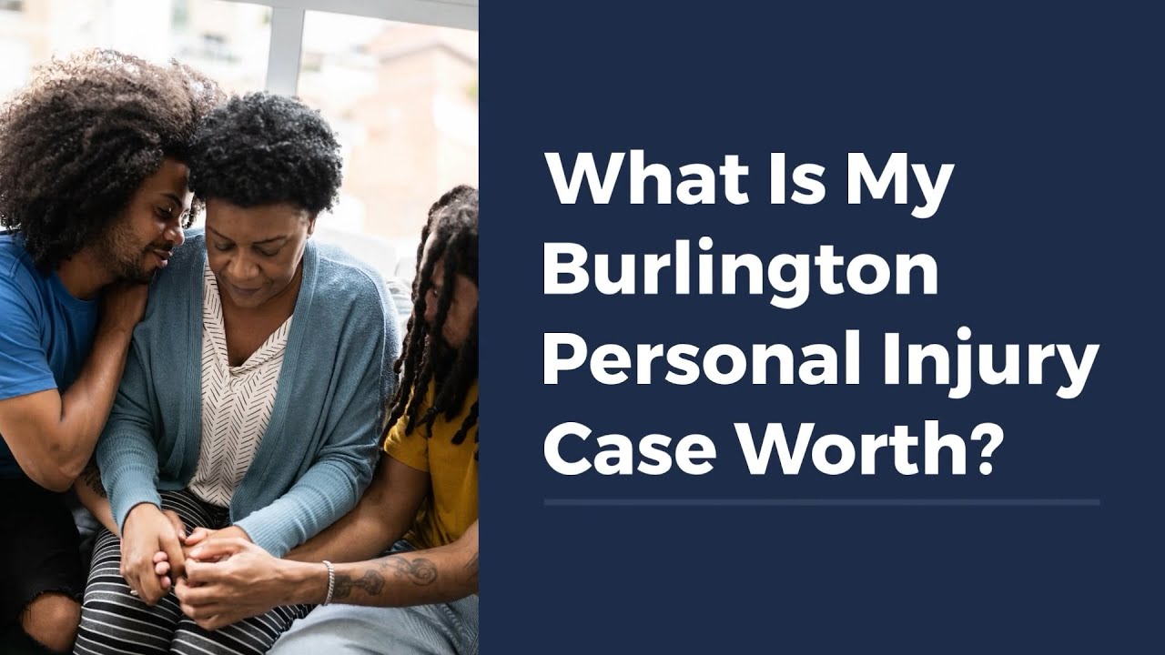 What Is My Burlington Personal Injury Case Worth?