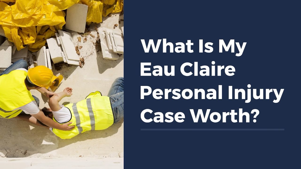 What Is My Eau Claire Personal Injury Case Worth?