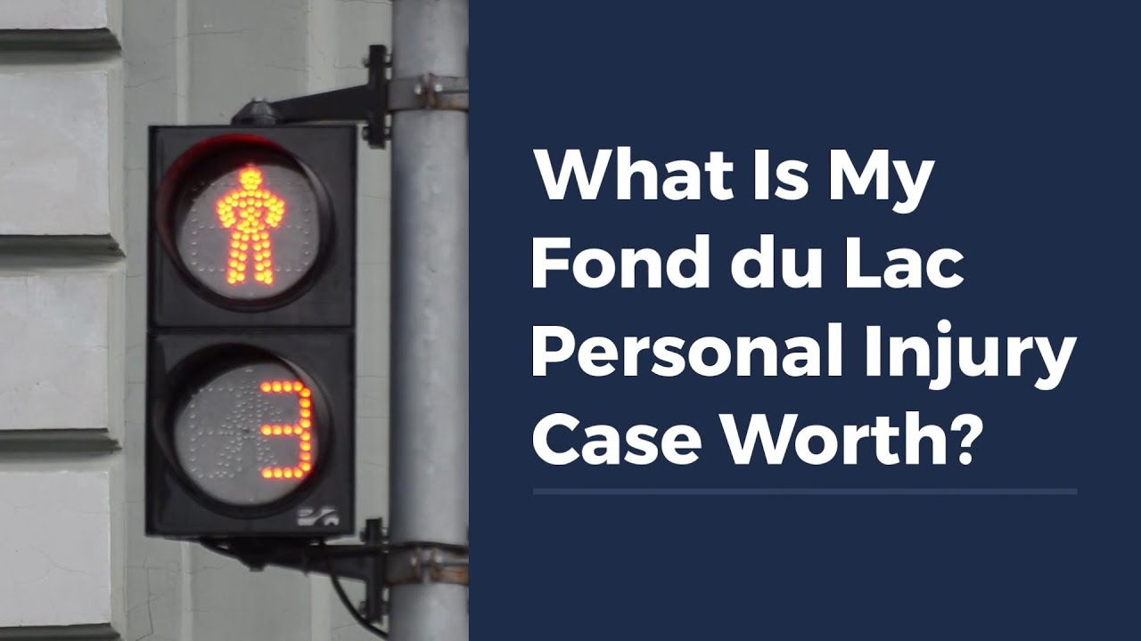 What Is My Fond du Lac Personal Injury Case Worth?