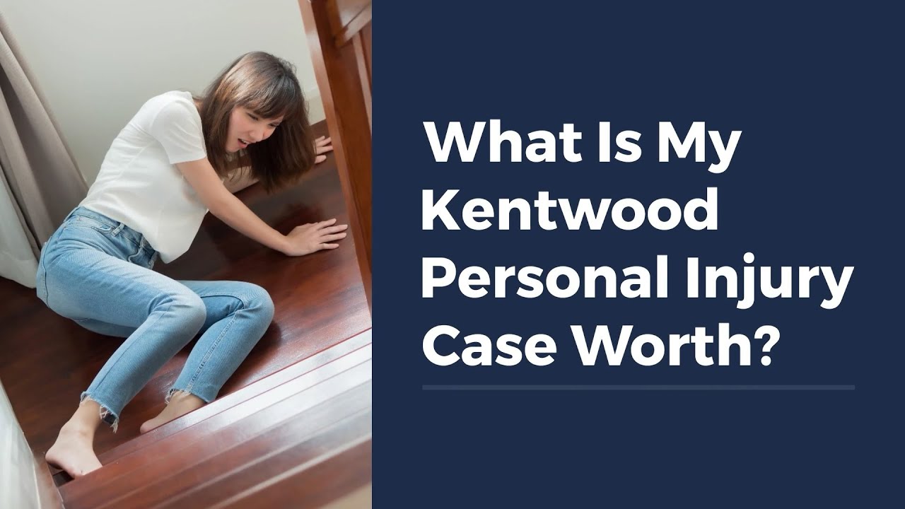 What Is My Kentwood Personal Injury Case Worth?