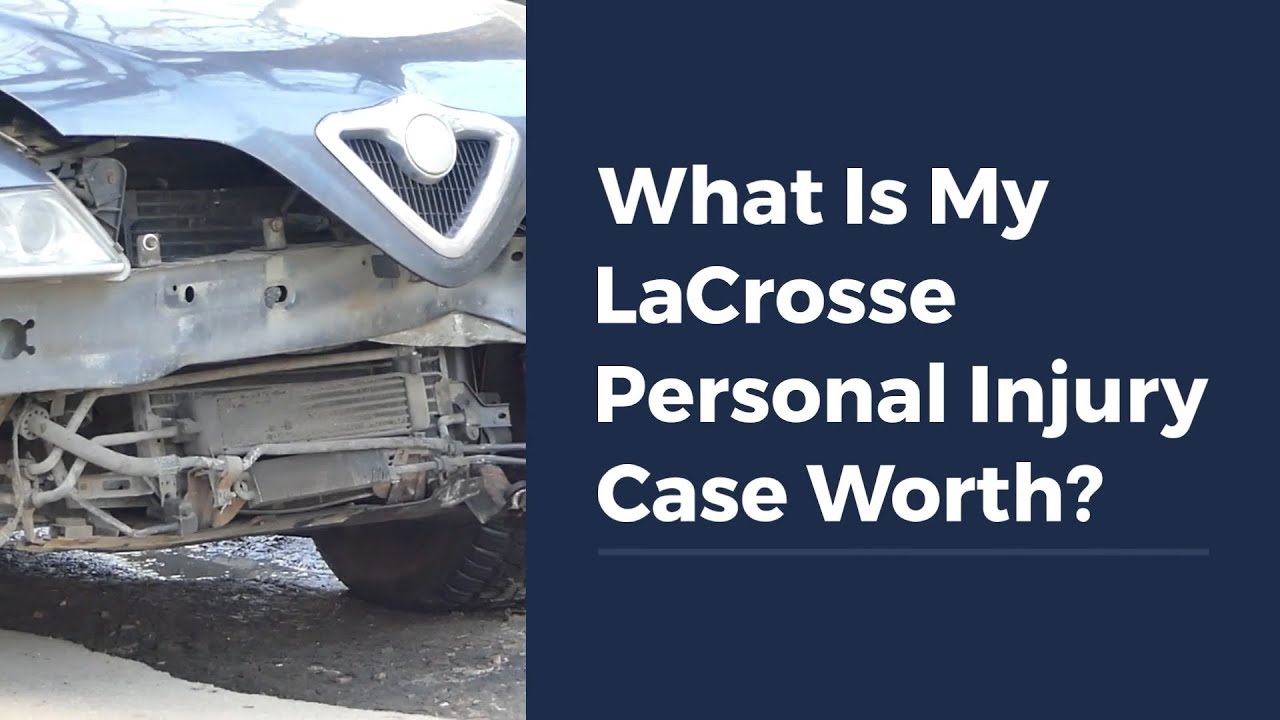 What Is My La Crosse Personal Injury Case Worth?