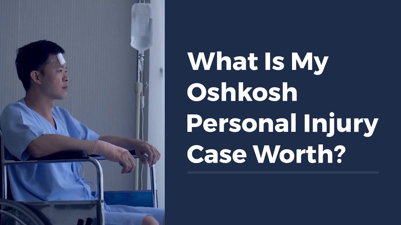 What Is My Oshkosh Personal Injury Case Worth?