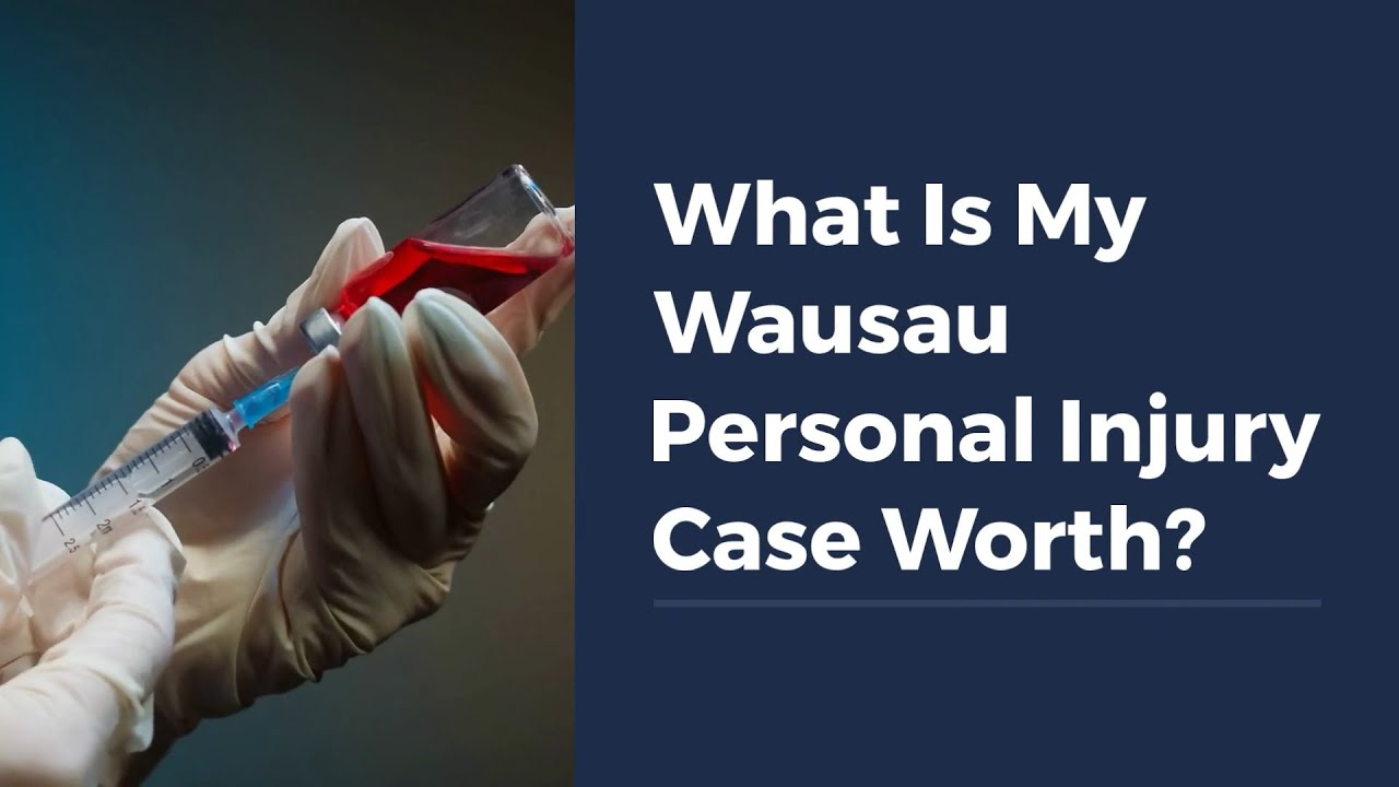 What Is My Wausau Personal Injury Case Worth?