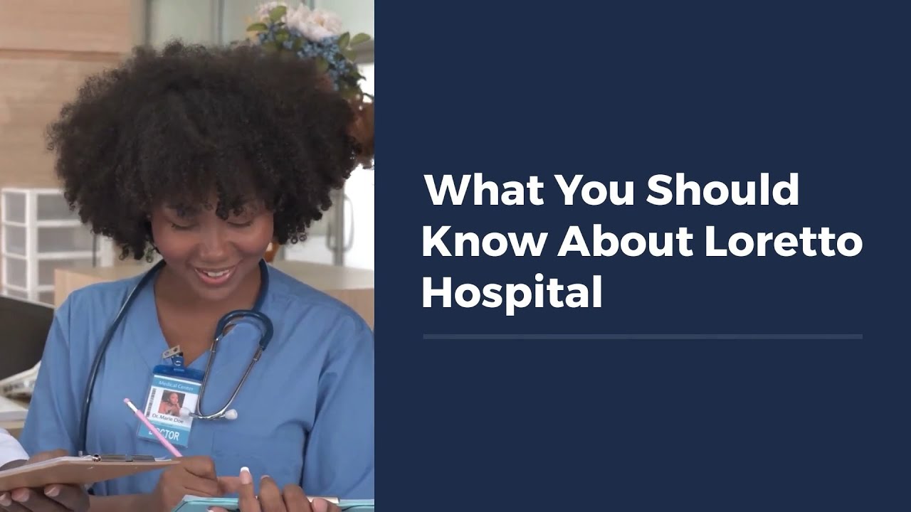 What You Should Know About Loretto Hospital