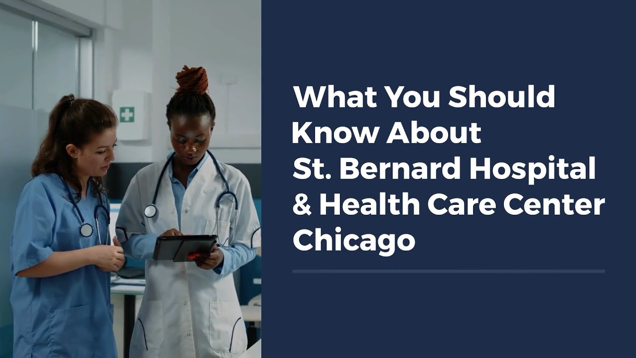 What You Should Know About St. Bernard Hospital & Health Care Center Chicago