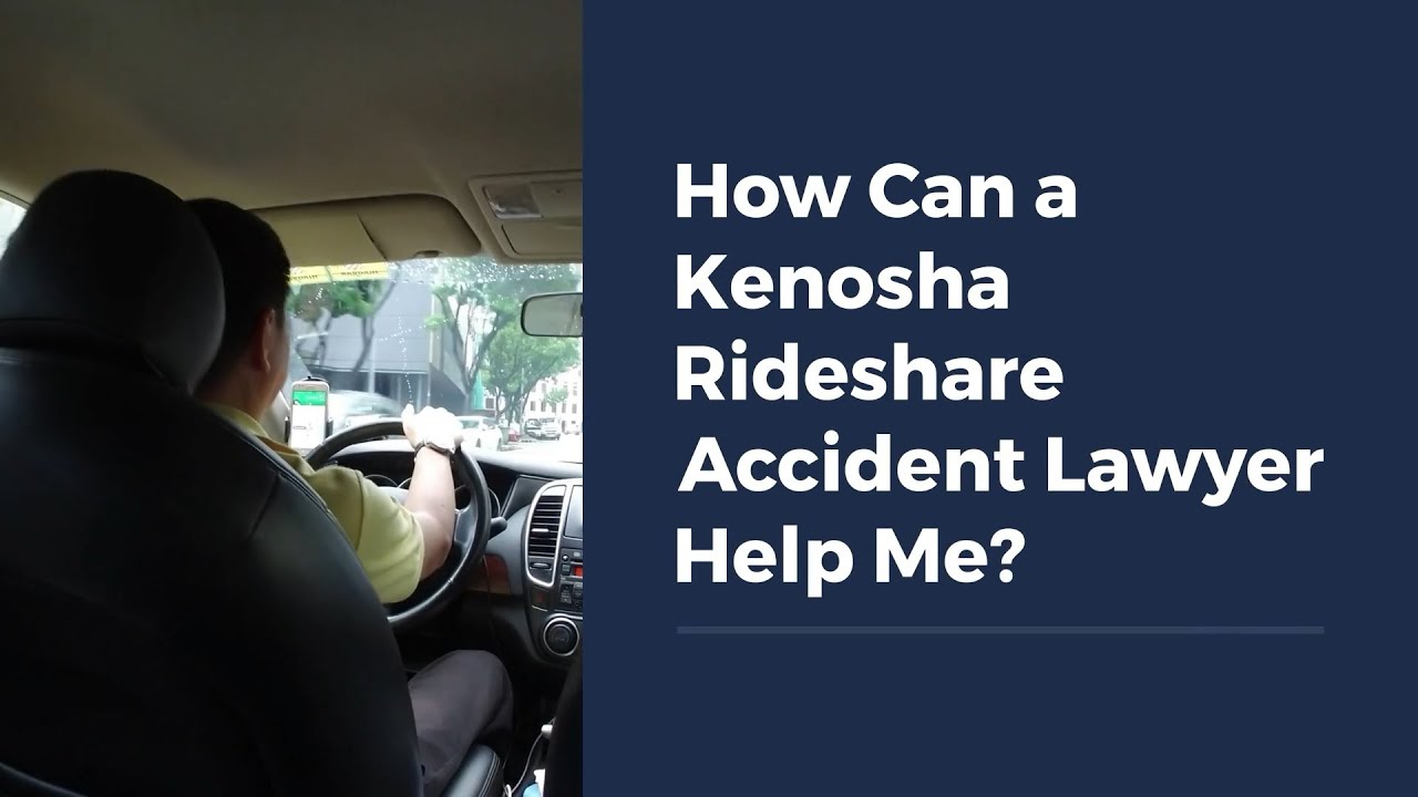 How Can a Kenosha Rideshare Accident Lawyer Help Me?