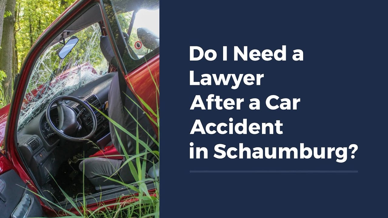 Do I Need a Lawyer After a Car Accident in Schaumburg?