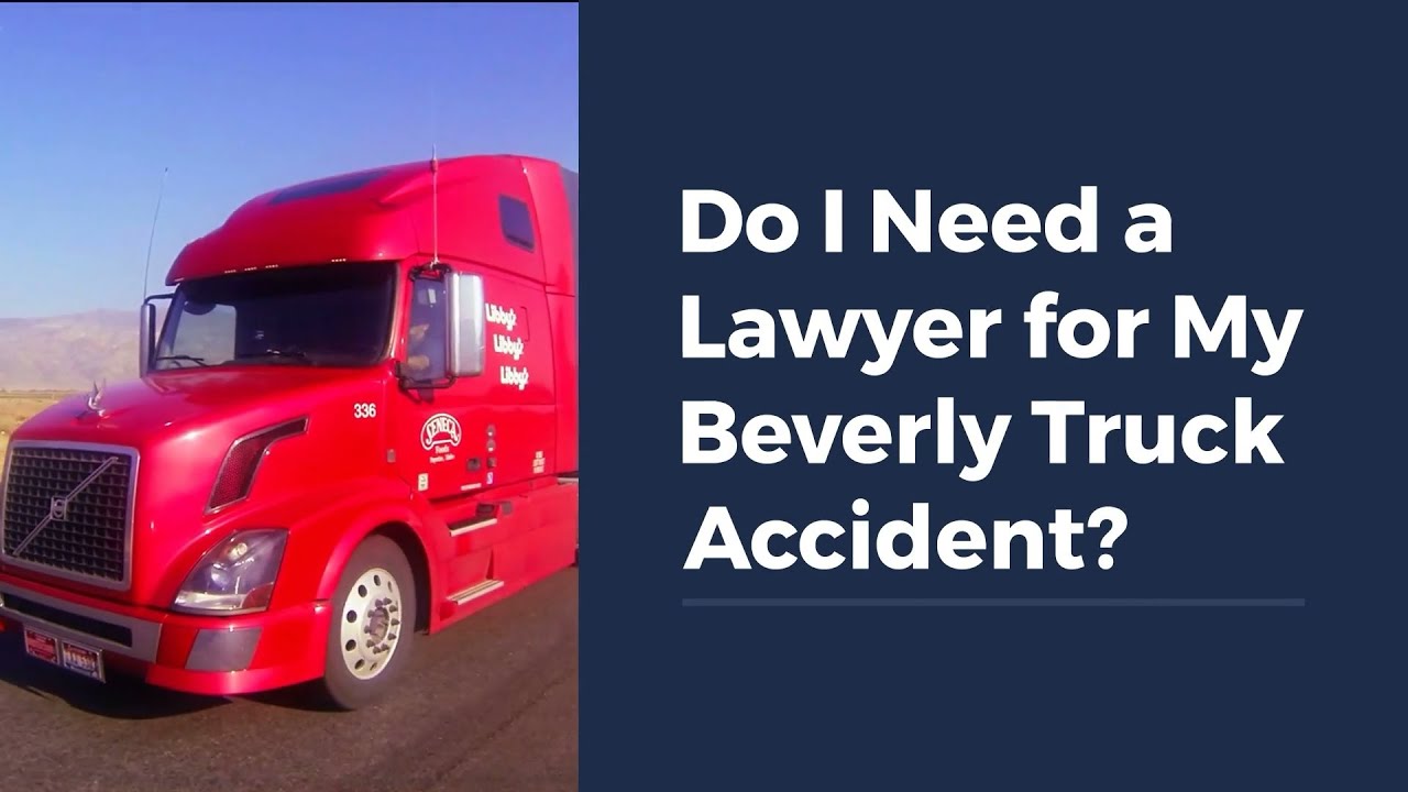 Do I Need a Lawyer for My Beverly Truck Accident?