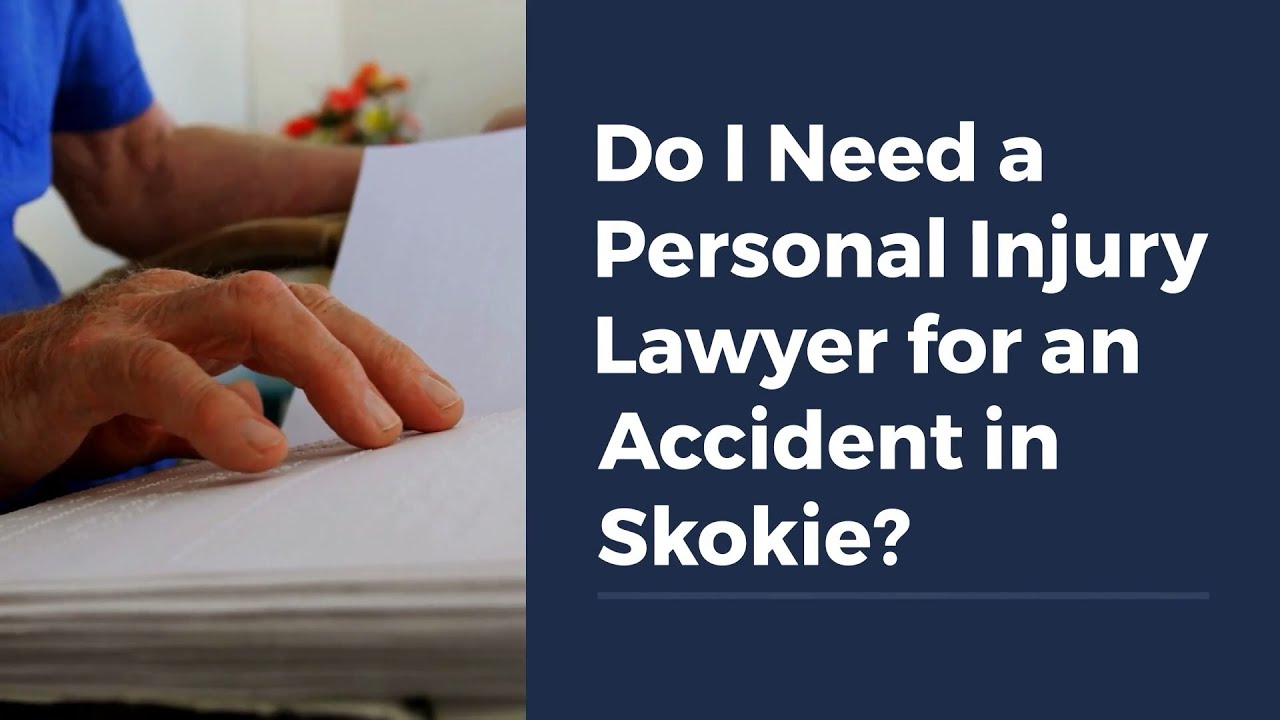 Do I Need a Personal Injury Lawyer for an Accident in Skokie?