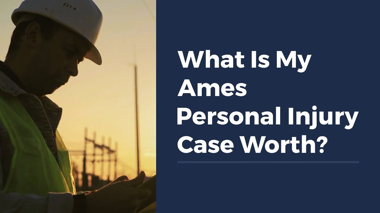 What Is My Ames Personal Injury Case Worth?