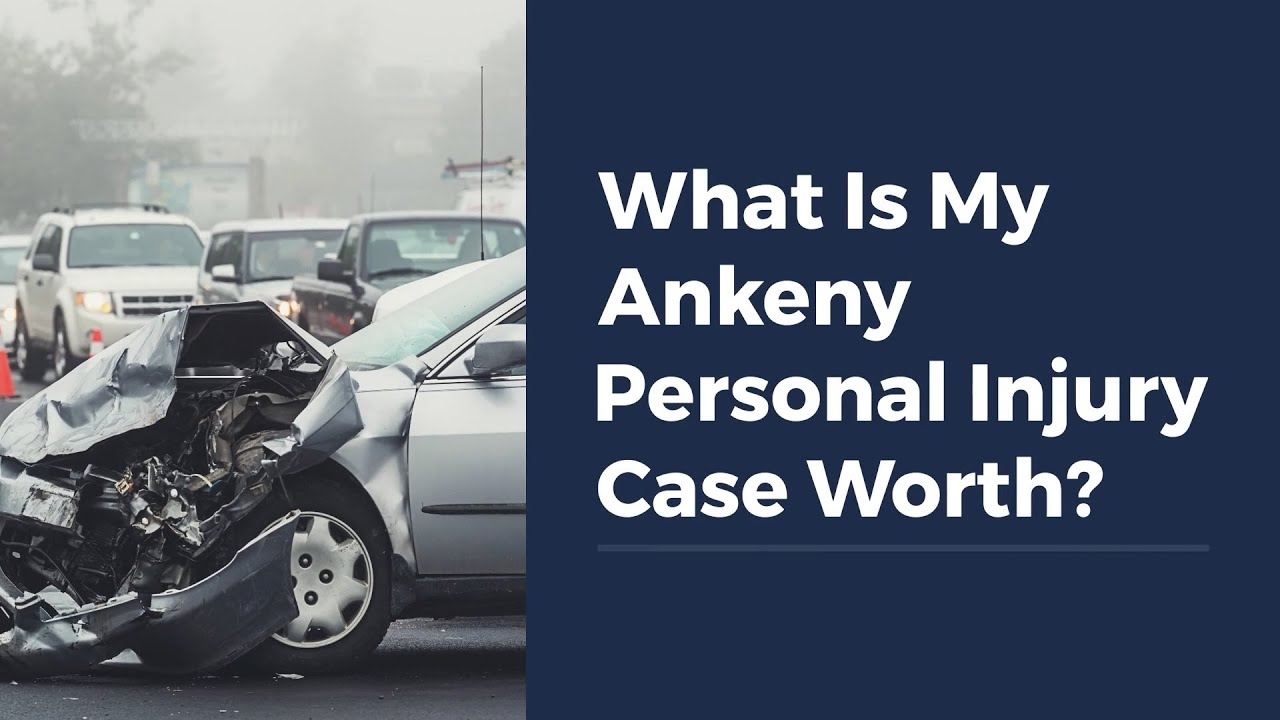 What Is My Ankeny Personal Injury Case Worth?