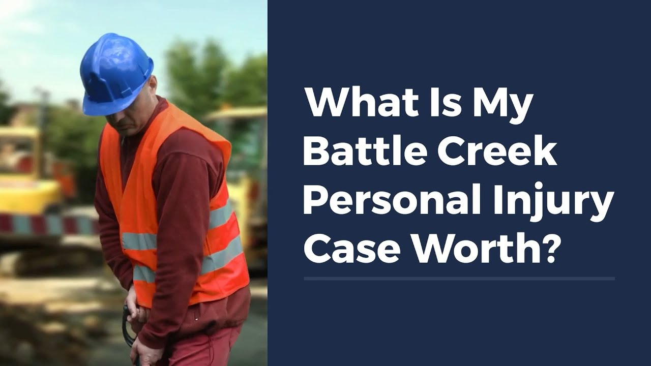 What Is My Battle Creek Personal Injury Case Worth?