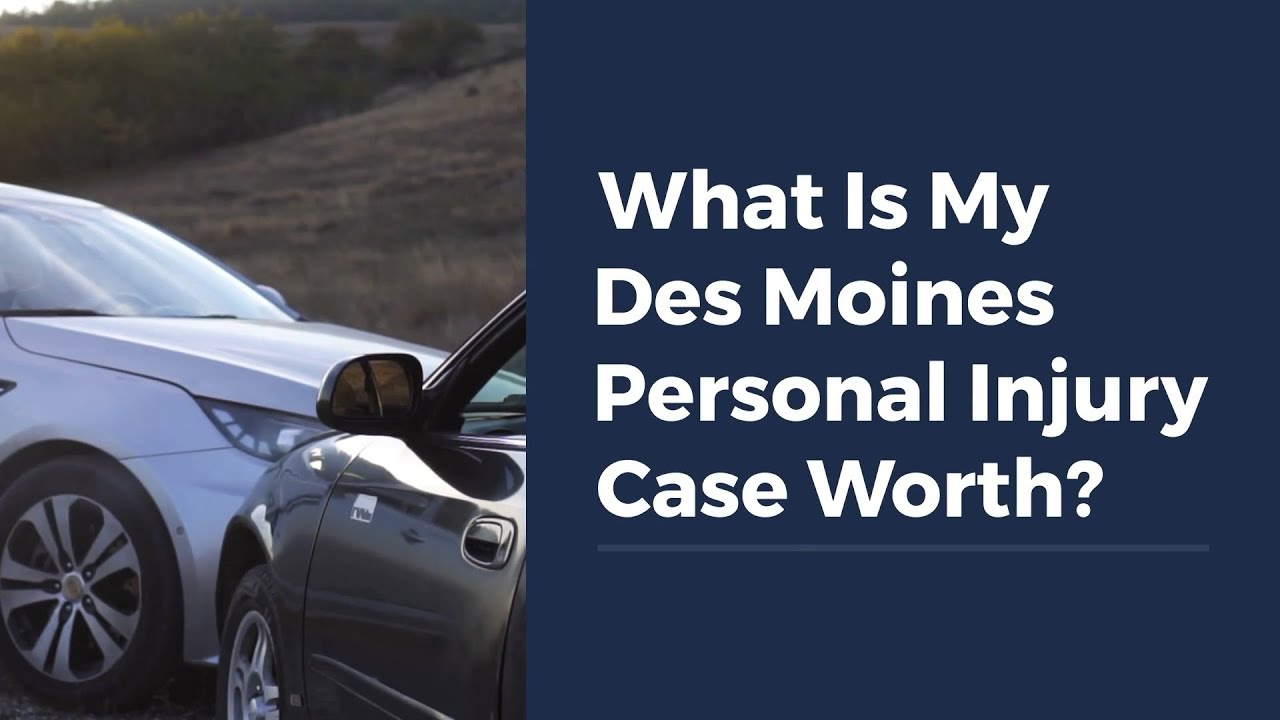 What Is My Des Moines Personal Injury Case Worth?