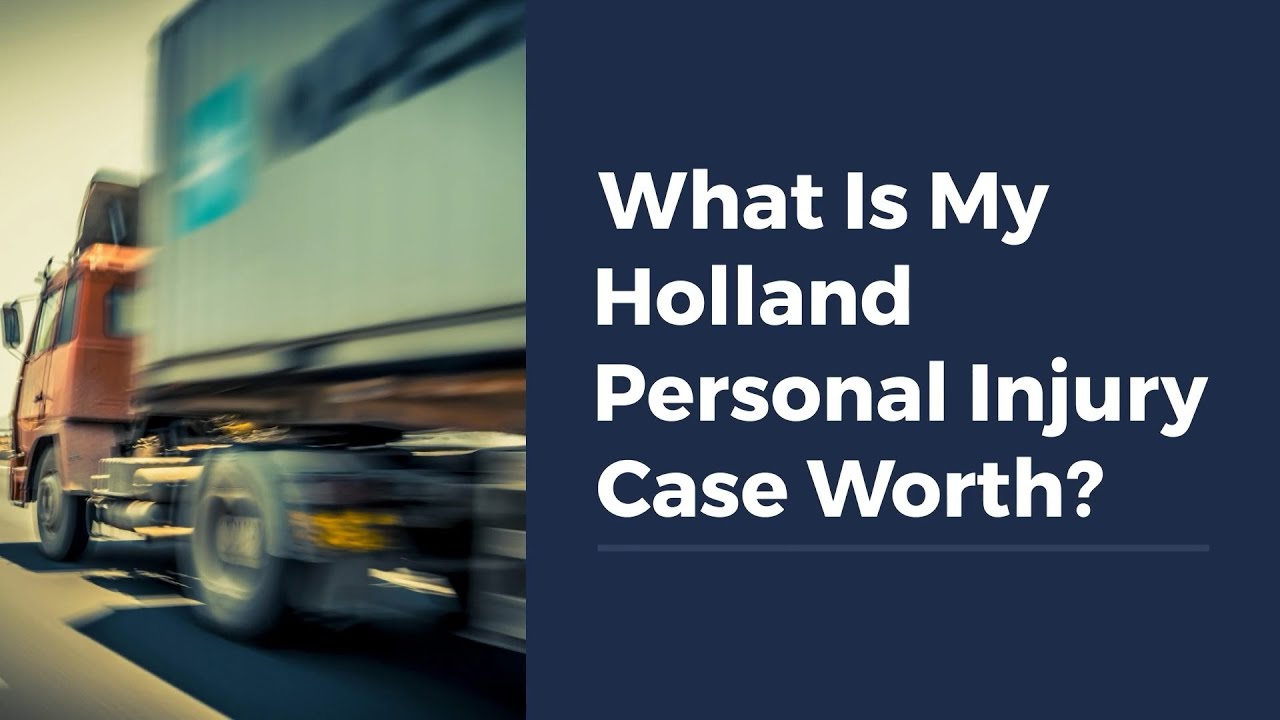 What Is My Holland Personal Injury Case Worth?