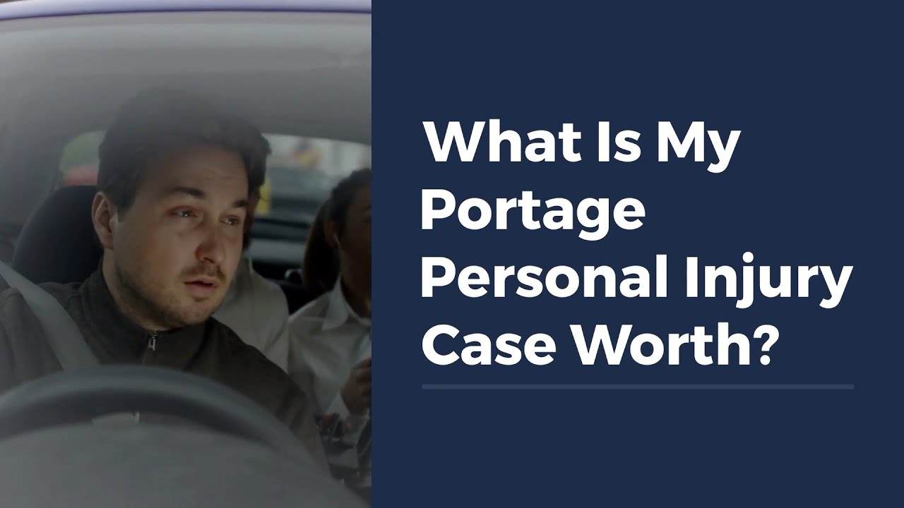 What Is My Portage Personal Injury Case Worth?