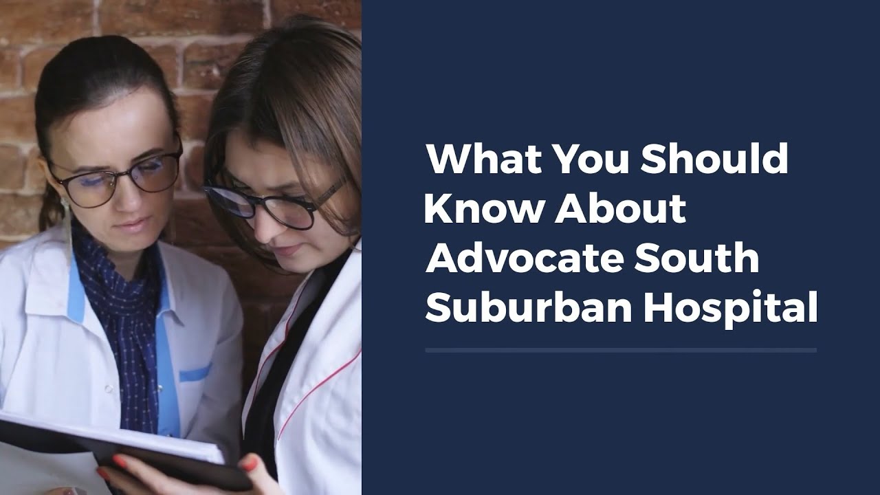 What You Should Know About Advocate South Suburban Hospital
