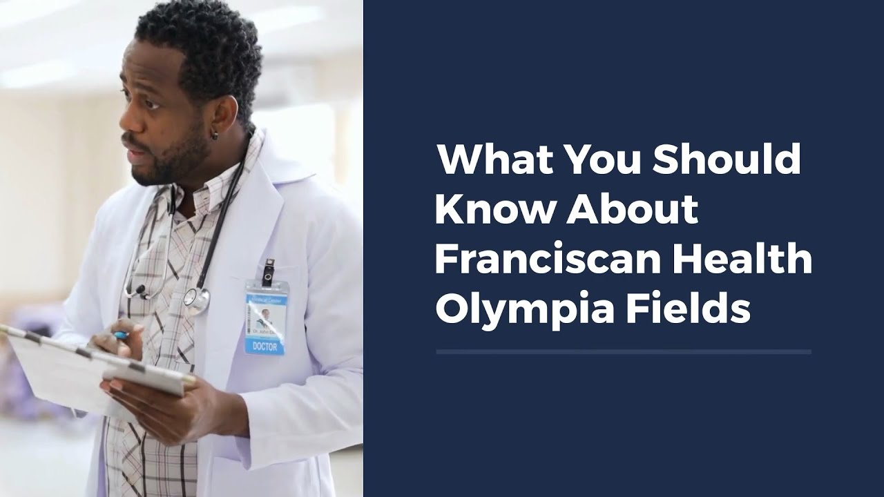 What You Should Know About Franciscan Health Olympia Fields