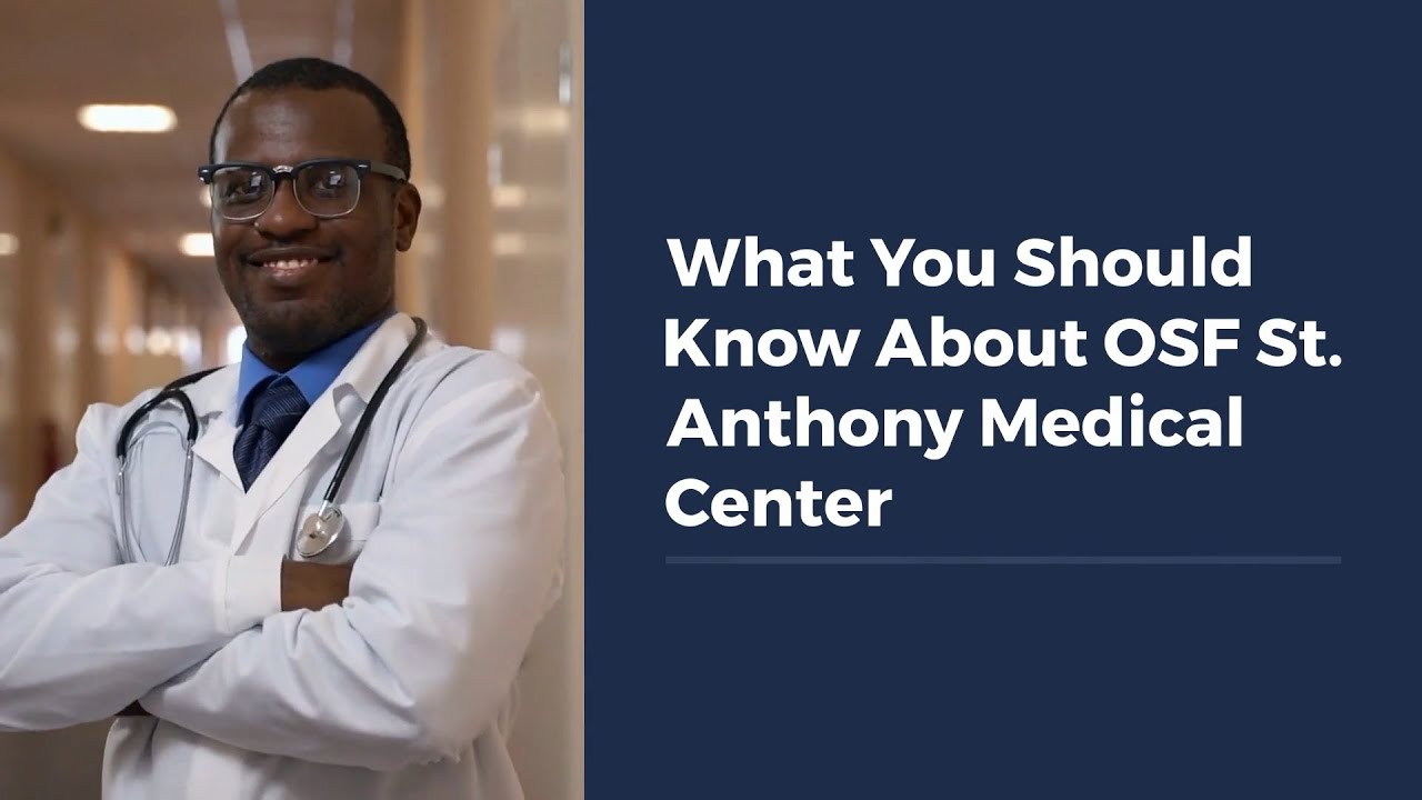 What You Should Know About OSF St. Anthony Medical Center