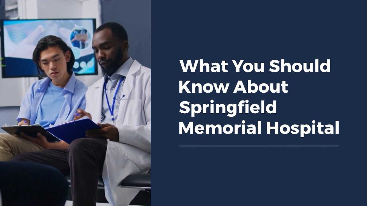 What You Should Know About Springfield Memorial Hospital