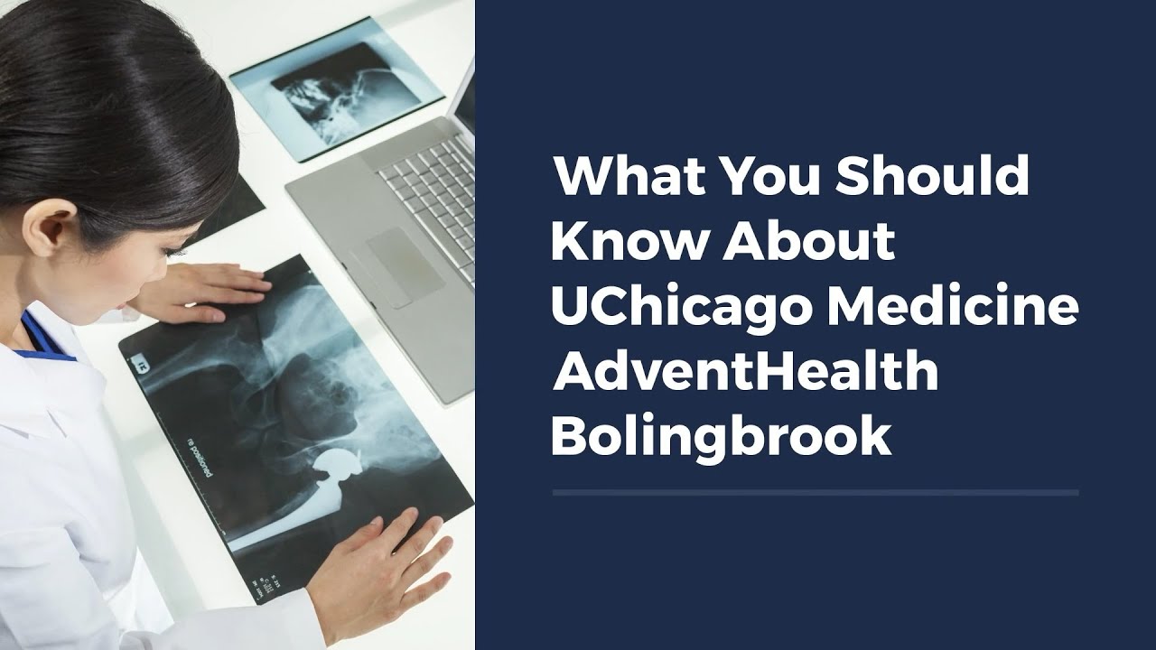 What You Should Know About UChicago Medicine AdventHealth Bolingbrook