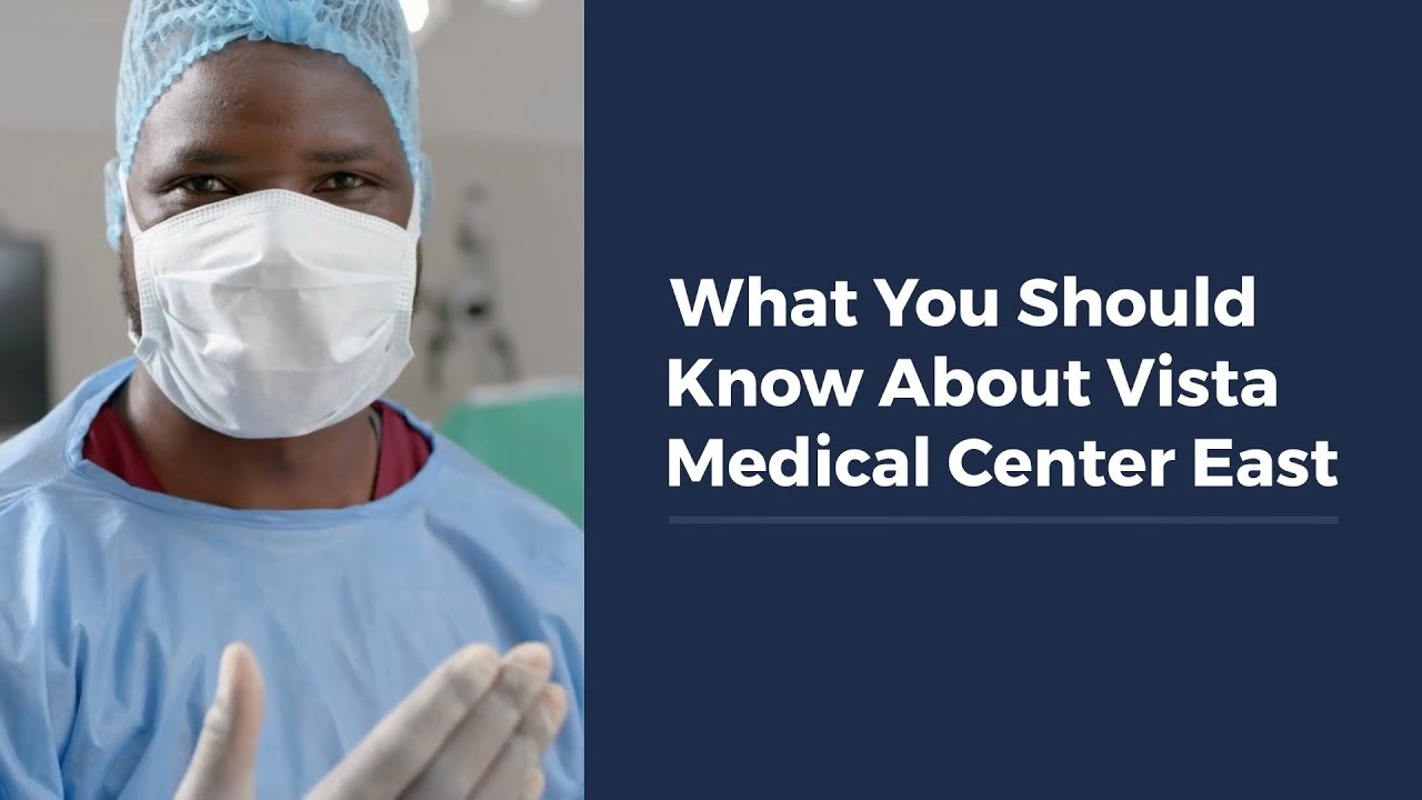 What You Should Know About Vista Medical Center East