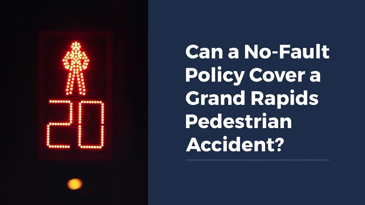 Can a No-Fault Policy Cover a Grand Rapids Pedestrian Accident?