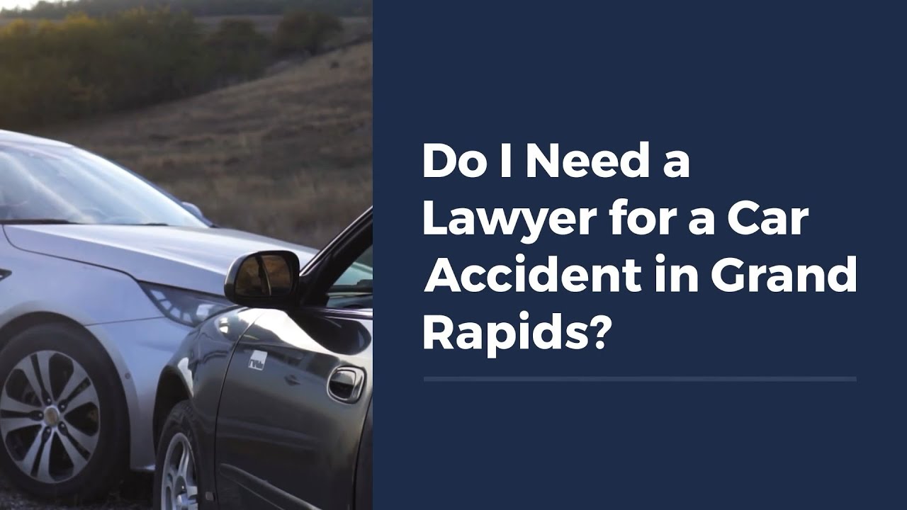 Do I Need a Lawyer After a Car Accident in Grand Rapids?