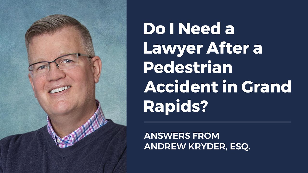 Do I Need a Lawyer After a Pedestrian Accident in Grand Rapids?