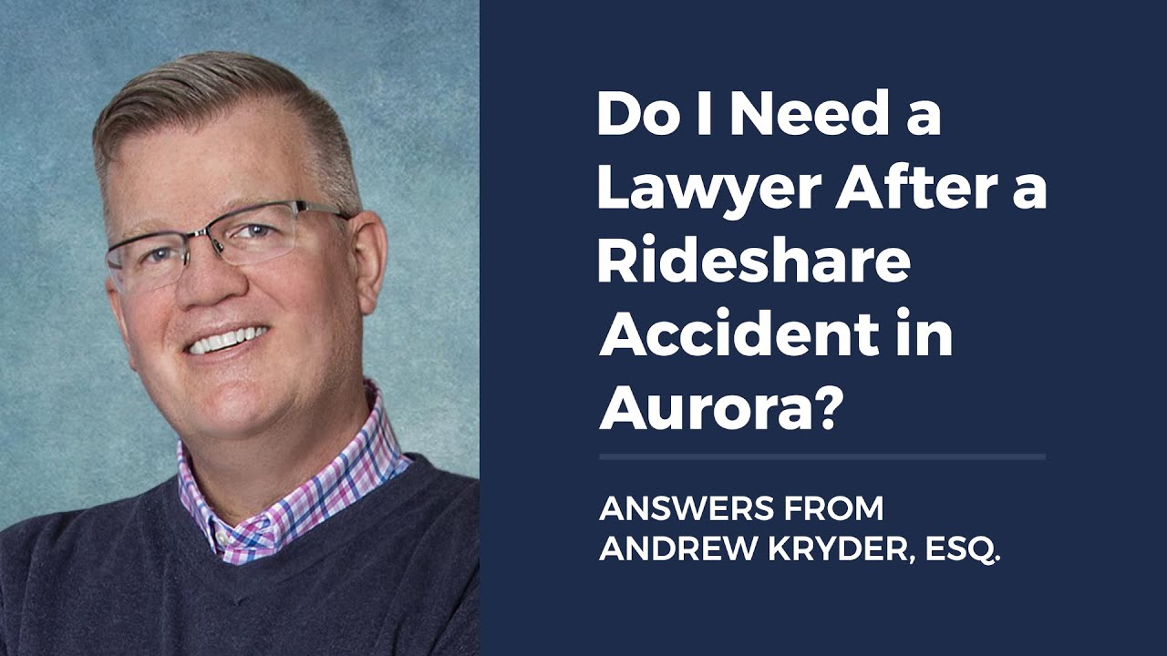 Do I Need a Lawyer After a Rideshare Accident in Aurora?