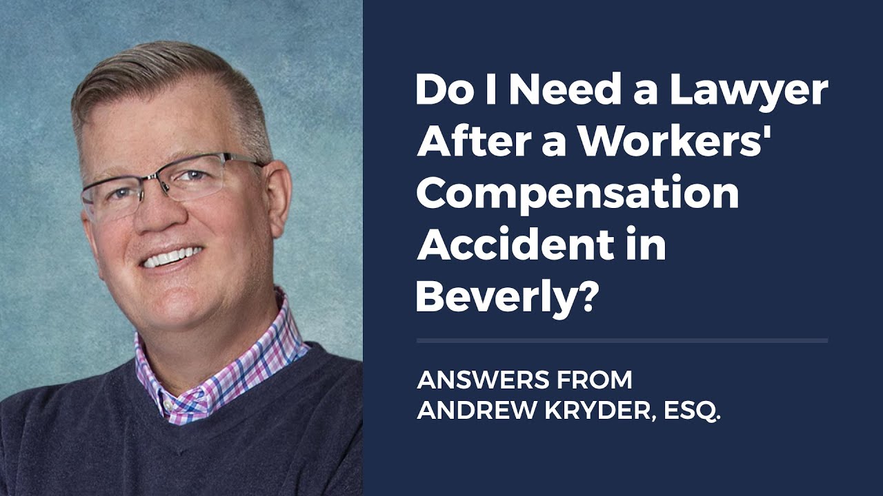 Do I Need a Lawyer After a Workers’ Compensation Accident in Beverly?