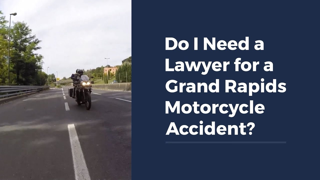 Do I Need a Lawyer for a Grand Rapids Motorcycle Accident?