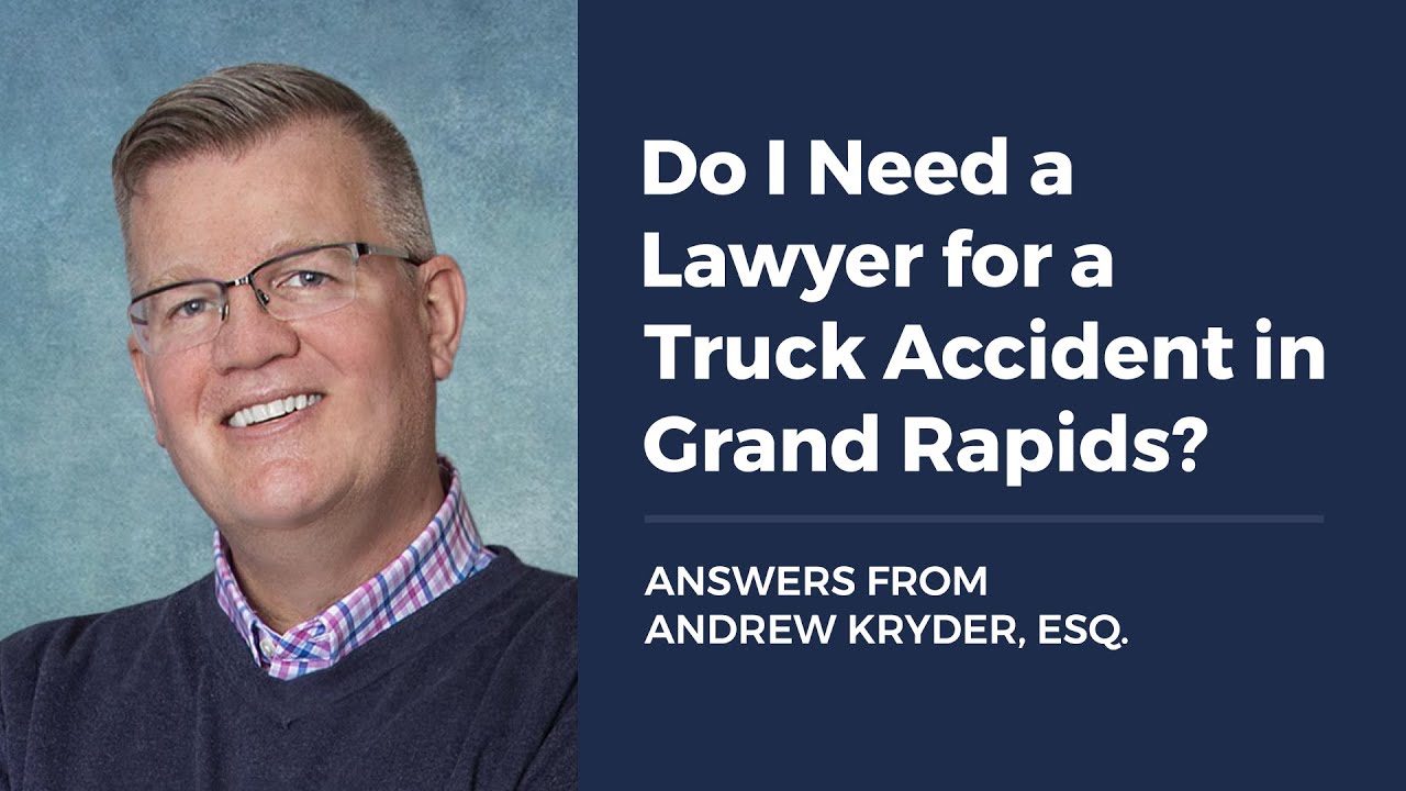 Do I Need a Lawyer for a Truck Accident in Grand Rapids?