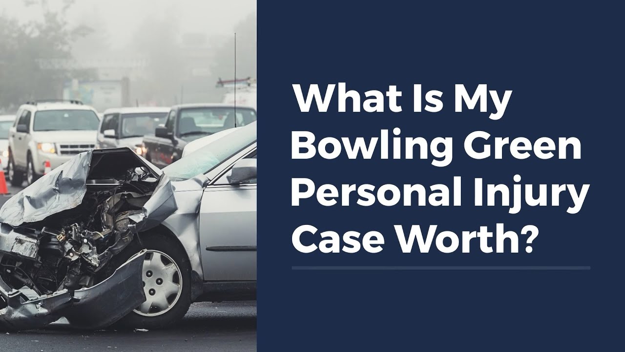 What Is My Bowling Green Personal Injury Case Worth?