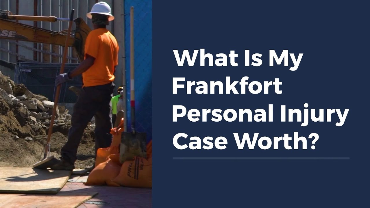 What Is My Frankfort Personal Injury Case Worth?