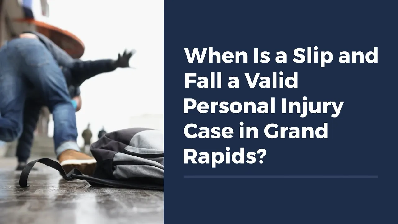 When Is a Slip and Fall a Valid Personal Injury Case in Grand Rapids?