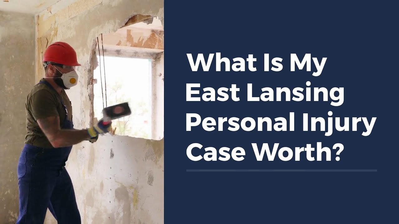 What Is My East Lansing Personal Injury Case Worth?